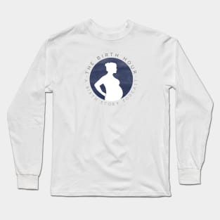 The Birth Hour Long Sleeve T-Shirt